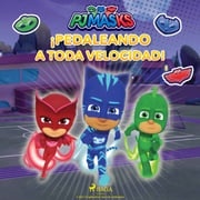 PJ Masks: Héroes en Pijamas - ¡Pedaleando a toda velocidad! eOne