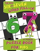 The Epic SIX-SEVEN Word Fill-In Puzzle Book for Kids: Challenging 6-7 Letter Words: Inspired by the 