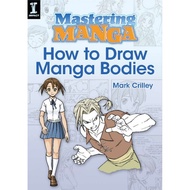 [9B234] Mastering Manga, How to Draw Manga Bodies (Crilley, Mark)