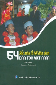 Sắc Màu Lễ Hội Dân Gian 54 Dân Tộc Việt Nam