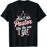 Ain'T No Pastor Like The One I Got T-Shirt