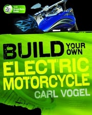 Build Your Own Electric Motorcycle Carl Vogel