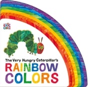 The Very Hungry Caterpillar's Rainbow Colors Eric Carle