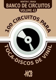 100 Circuitos para Toca-Disco de Vinil Newton C. Braga