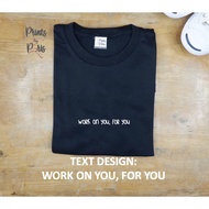 Work on you, For you Minimalist Inspirational Shirt Unisex