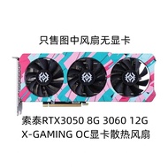 [Hot Sale Radiator] ZOTAC ZOTAC RTX3050 3060 3060TI 3070 8/12G X-GAMING OC Graphics Fan