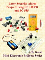 Laser Security Alarm Project Using IC LM358 and IC 555 GURUJI