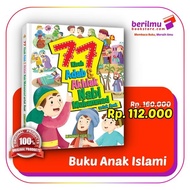 Buku 77 Kisah Adab  Akhlak Nabi Muhammad Untuk Anak VY 382