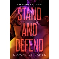 Stand and Defend (Lakes Hockey #4) by Sloane St. James