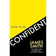 How to Be Confident: The new book from the international number 1 best - 9780008536480