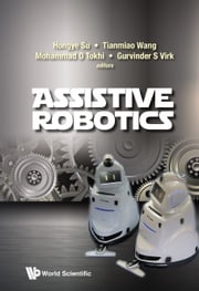 Assistive Robotics - Proceedings Of The 18th International Conference On Climbing And Walking Robots And The Support Technologies For Mobile Machines (Clawar 2015) Mohammad Osman Tokhi