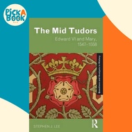 The Mid Tudors : Edward VI and Mary, 1547-1558 by Stephen J. Lee (UK edition, paperback)