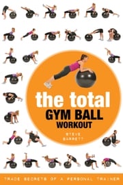 The Total Gym Ball Workout Steve Barrett