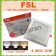 FSL FSP504 12W (4 INCH) LED SLIM / RECESSED DOWNLIGHT (SQUARE TYPE) - 3000K , 4000K AND 6500K