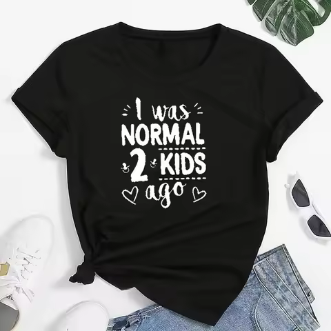 I Was Normal 2 Kids Ago Print Women T-shirt Short Sleeve Mom Life T-shirt Women Tops Tee Mother's Da