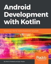 Android Development with Kotlin Marcin Moskala