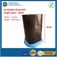 AIR BUBBLE WRAP ROLL [Single Layer] (Black) (W)1m x (L)100m x (D)10mm - High Quality *READY STOCK*