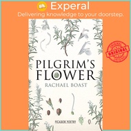 Pilgrim's Flower by Rachael Boast (UK edition, paperback)