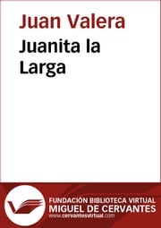 Juanita la Larga Juan Valera