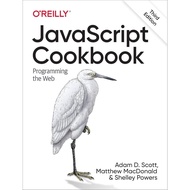 JavaScript Cookbook: Programming the Web 3rd Edition - Adam D. Scott Scott Scott