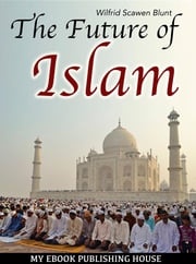 The Future of Islam Wilfrid Scawen Blunt