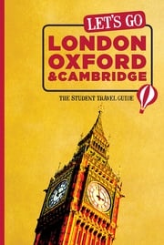 Let's Go London, Oxford &amp; Cambridge Harvard Student Agencies, Inc.