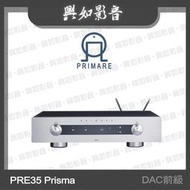 【興如】PRIMARE PRE35 Prisma DAC網路串流前級擴大機 (鈦銀)