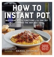 How to Instant Pot Daniel Shumski