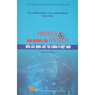 Book - Fintech & Fintech's Influence on Financial Regulations in Vietnam (Monograph)