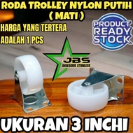 RODA TROLLEY TROLI 3" INCHI NYLON PUTIH - MATI | HIDUP | HIDUP+REM