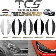 TCS PERODUA AXIA OLD 2014-2022 HEAD LAMP COVER EYELID AXIA RAHMAH CAR ACCESSORIES