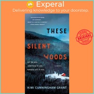 These Silent Woods by Kimi Cunningham Grant (UK edition, paperback)