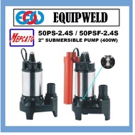 MEPCATO 50PS-2.4S OR 50PSF.2.4S SUBMERSIBLE PUMP 400W 2 OUTLET (LIKE TSURUMI) RESIDENTIAL POND