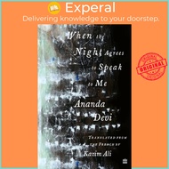 [English - 100% Original] - When The Night Agrees To Speak To Me by Kazim Ali (UK edition, paperback)