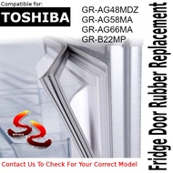 TOSHIBA Refrigerator Fridge Door Seal Gasket Rubber Replacement part GR-AG48MDZ GR-AG58MA GR-AG66MA 