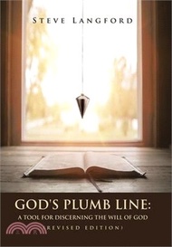 God's Plumb Line: A Tool for Discerning the Will of God (Revised Edition)