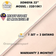 32D10K1 SONGYA 32" LED TV BACKLIGHT (LAMPU TV) SONGYA 32 INCH LED TV BACKLIGHT