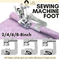 [SG] Domestic Sewing Machine Foot Presser Rolled Hem Foot 2/4/6/8-8inch Singer Machine Foot Universa