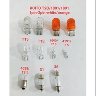 (Bulb 1set 2pc)  Koito T20 1881/1891  T15  T13   T10-4090   T5-4191  T8.5-4038  31  36  BULB  12v /2