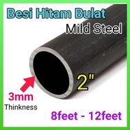 Besi Hollow Bulat Htam 2" Pipe(Thickness 3mm) 8feet -12feet (BB8)