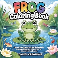 Frog Coloring Book: Cute and Fun Frog Coloring Pages with Adorable Amphibian Designs and Nature Scen