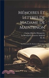 21365.Mémoires Et Lettres De Madame De Maintenon: Les Souvenirs De Madame De Caylus...