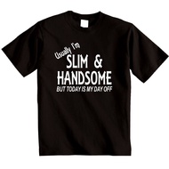 Usually Slim & Handsome Novelty Gift Mens Tshirt Birthday Gift Ideas For Him