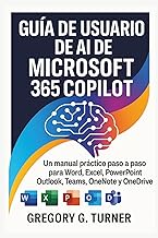 Guía de usuario de AI de Microsoft 365 Copilot: Un manual práctico paso a paso para Word, Excel, Pow