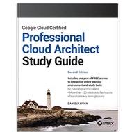 Google Cloud Certificate: Professional Cloud Architect Study Guide 2e B