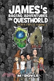 James's Ragtag Adventures in Questworld: Omnibus Volume 2