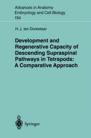 Development and Regenerative Capacity of Descending Supraspinal Pathways in Tetrapods H.J. ten Donkelaar
