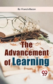 The Advancement Of Learning Francis Bacon