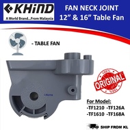 ***ORIGINAL*** KHIND Neck Joint For 12" And 16" Table Fan (TF1210/TF1610/TF126A/TF168A)
