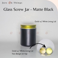 【hot sale】 Matte Black Screw Jar (120ml / 250ml capacity) - Glass Jar (Candle Jar / Screw Jar Screw